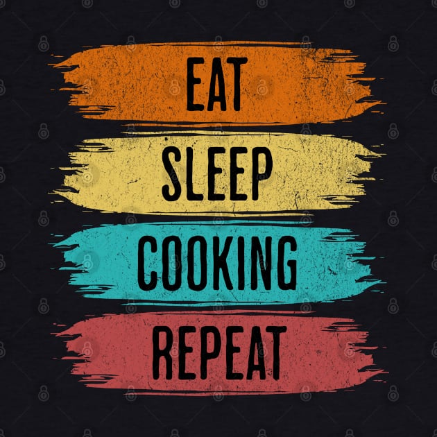 Eat Sleep Cooking Repeat by Odetee